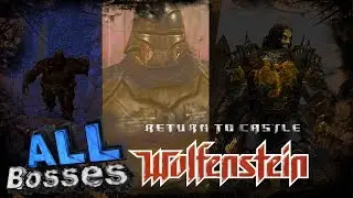 Return to Castle Wolfenstein All Bosses