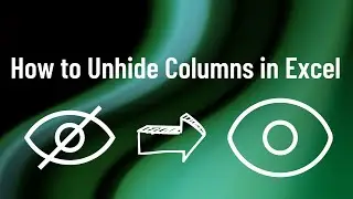 Unhide All Columns in Excel: 5 Quick Methods You Need to Know