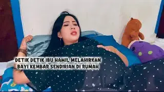 Detik detik ibu hamil melahirkan bayi kembar sendirian di rumah - Film pendek terbaru 2025