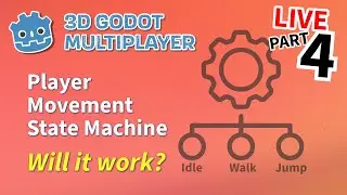 Starting the State Machine | Making a Godot 3D Multiplayer Template | LIVE | Part 4