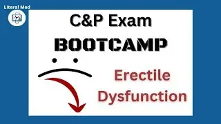 C&P Exam for Erectile Dysfunction - Tips