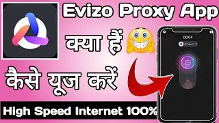 Evizo Proxy App || Evizo Proxy App kaise Use kare || How to Use Evizo Proxy App || Evizo Proxy