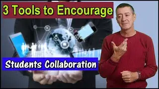 3 great tools for different levels of student collaboration 
