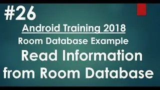 Android tutorial (2018) - 26 - Room Database- Read Information from Database