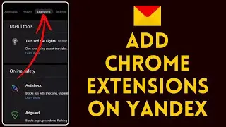 How to Add Chrome Extension on Yandex Browser 2024