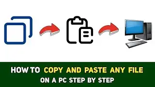 How to copy and paste a file on PC - Step By Step Guide