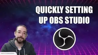 Quickly Set up OBS Studio | Learn to Stream 