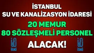 İSKİ 20 MEMUR VE 80 SÖZLEŞMELİ PERSONEL ALACAK!