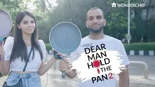 Dear Man Hold The Pan - Season 2 | Wonderchef