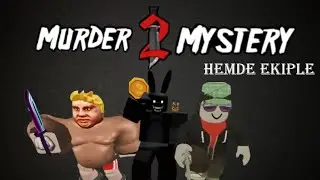 Ekiple katil kim oynuyoruz (videodan haberleri yok ) Roblox Murder mystary 2