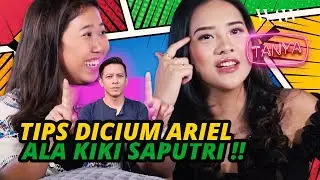 ANYA GERALDINE PENGEN DICIUM ARIEL NOAH, KIKI SAPUTRI KASIH TIPS DAN TRIK DICIUM PRIA-PRIA TAMPAN