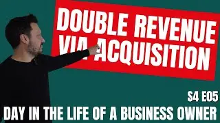 Acquisition model to help double revenue | S4 E05