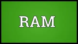 RAM Meaning