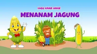 Menanam Jagung  | Lagu Anak-anak