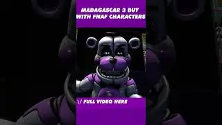 "You gotta hide us!" [Madagascar 3 but with FNAF Characters] #fnaf #sfm #fivenightsatfreddys