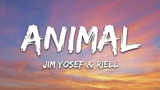 Jim Yosef x RIELL - Animal (Lyrics)