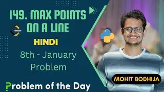 149. Max Points on a Line || 8th Jan leetcode challenge || Python || Hindi || Mohit bodhija