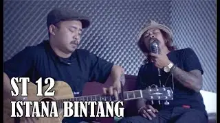ST 12 ISTANA BINTANG - Willy Preman Pensiun ( Yoyok Bikeboyz ) & Irawan Careuh _ Cover Live