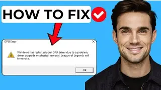 How to Fix Windows has restarted your GPU drivers League of Legends (2024 Updated)