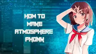 HOW TO MAKE ATMOSPHERE PHONK? [FREE FLP]