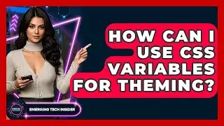 How Can I Use CSS Variables For Theming? - Emerging Tech Insider