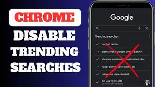 How To Turn Off Trending Searches On Google Chrome