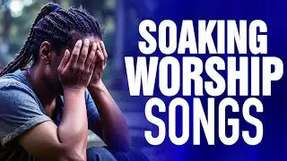 Latest Soaking Mega Gospel Music Praise And Worship Songs