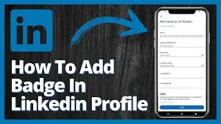 How To Add A Badge To Your Linkedin Profile Latest Update 2023