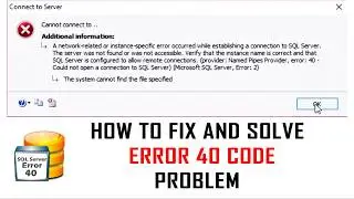 FIXED - SQL Server error 40 and 2