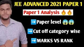 JEE ADVANCED 2021 - PAPER 1 ANALYSIS|JEE ADVANCED 2021 CUT OFF CATEGORY WISE|MARKS VS RANK