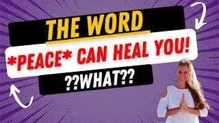 Word PEACE can heal you