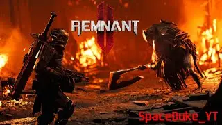 Remnant 2 ☠️Кооператив с 
