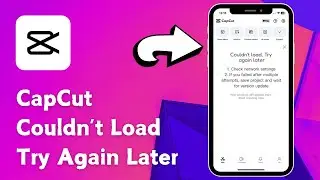 How to Fix Couldn’t Load. Try Again Later Problem On CapCut In iPhone