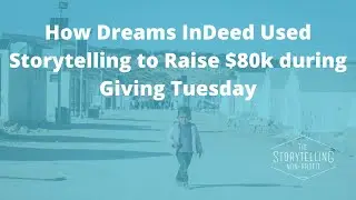 How This Non-Profit Use Storytelling to Raise $80k during Giving Tuesday