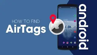 How to check for nearby AirTags using an Android phone | Find AirTags using Android.