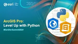 ArcGIS Pro: Level Up with Python | 