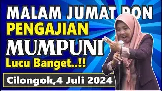 PENGAJIAN MALAM JUMAT PON BERSAMA MUMPUNI HANDAYAYEKTI LUCU NGAPAK CILONGOK,4 JULI 2024
