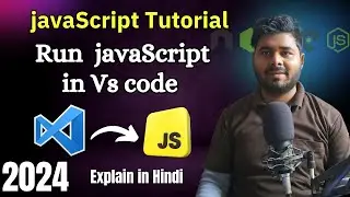 JavaScript Tutorial in Hindi #1 | how to run JavaScript in vs code in Hindi 2024