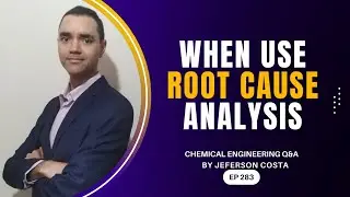 ROOT CAUSE ANALYSIS FOR CHEMICAL PROCESS ENGINEERS | WHEN USE ROOT CAUSE ANALYSIS