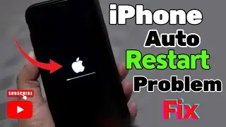 How To Fix iPhone Auto Restart Problem | iPhone Keeps Restarting itself Issue FIX