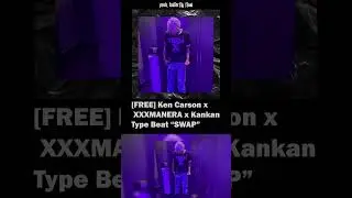 [FREE] Ken Carson x XXXMANERA x Kankan Type Beat "SWAP" #shorts