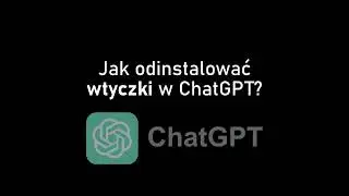 Jak odinstalować wtyczki w ChatGPT? (ChatGPT Plugins Uninstall)