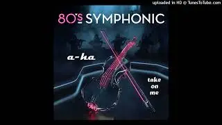 a-ha - Take On Me (Symphonic Version)