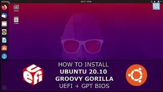 How to Install Ubuntu 20.10 Groovy Gorilla UEFI - GPT Method 2021