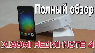 Xiaomi Redmi Note 4 - полный и честный обзор смартфона. Плюсы, минусы и общее впечатление.