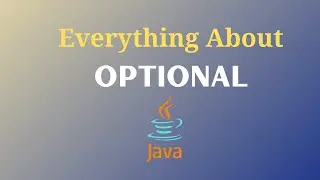 OPTIONAL in Java | Handling NULL values and NullPointerException