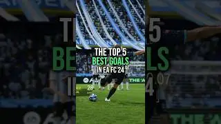 Top 5 Goals in EA FC 24 (pt. 2)