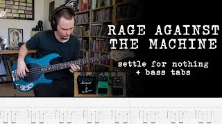 Rage Against The Machine - Settle For Nothing- Bass Cover + tabs
