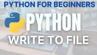 Writing to Text File in Python | Python for Beginners 