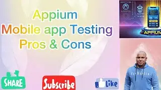 Appium Tutorial 02 : Mobile Testing Made Easy | Pros & Cons